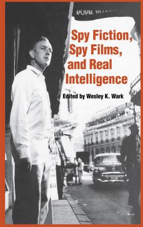 Spy Fiction Spy Films and Real Intelligence