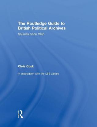 Routledge Guide to British Political Archives