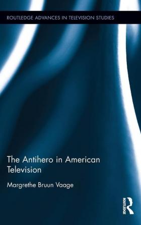 Antihero in American Television