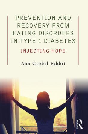 Prevention and Recovery from Eating Disorders in Type 1 Diabetes