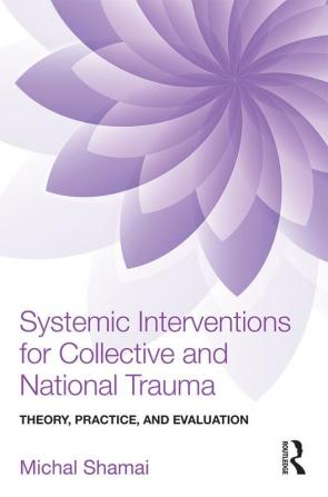 Systemic Interventions for Collective and National Trauma