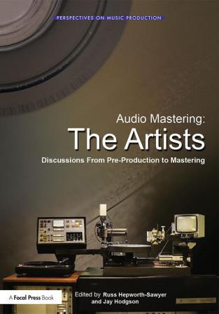 Audio Mastering: The Artists