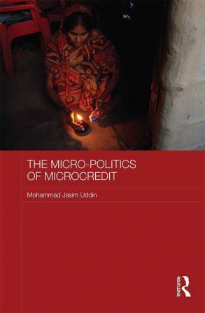 Micro-politics of Microcredit