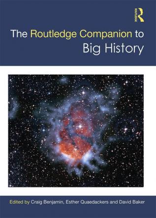 The Routledge Companion to Big History