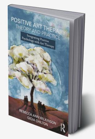 Positive Art Therapy Theory and Practice