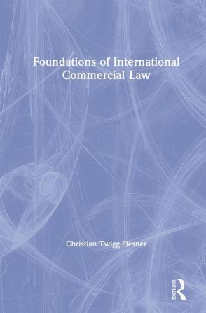 Foundations of International Commercial Law