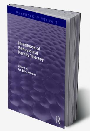 Handbook of Behavioural Family Therapy