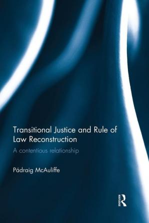 Transitional Justice and Rule of Law Reconstruction