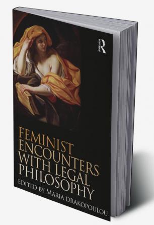 Feminist Encounters with Legal Philosophy