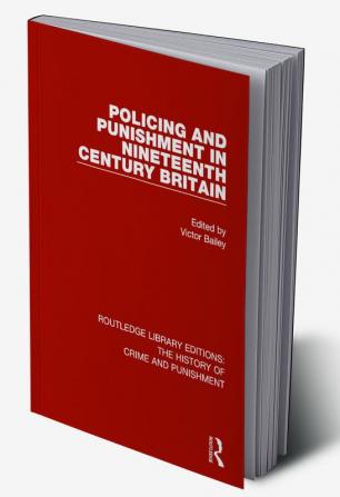 Policing and Punishment in Nineteenth Century Britain