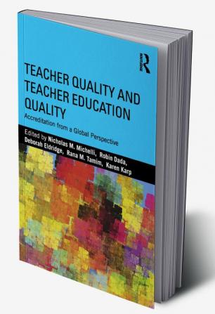 Teacher Quality and Teacher Education Quality