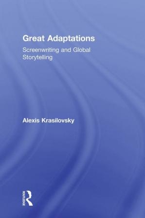 Great Adaptations: Screenwriting and Global Storytelling