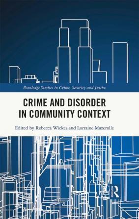 Crime and Disorder in Community Context