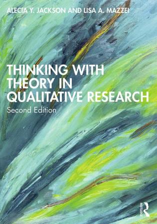 Thinking with Theory in Qualitative Research