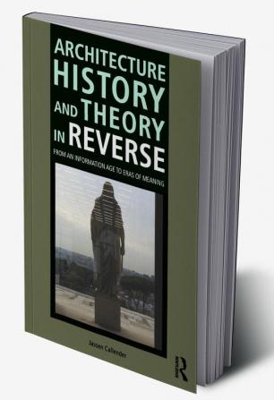 Architecture History and Theory in Reverse