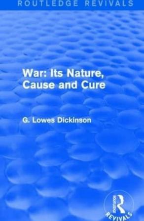 War: Its Nature Cause and Cure