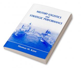 Military Logistics and Strategic Performance