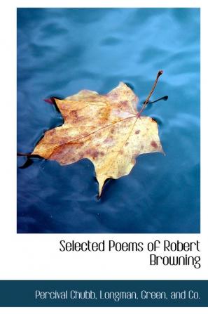 Selected Poems of Robert Browning