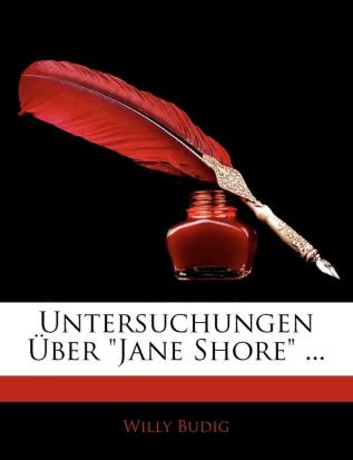 Untersuchungen Uber Jane Shore ...