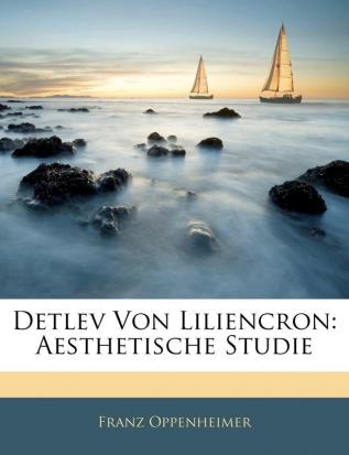 Detlev Von Liliencron: Aesthetische Studie