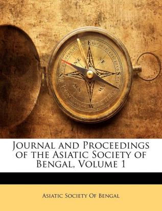 Journal and Proceedings of the Asiatic Society of Bengal Volume 1