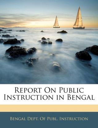 Report On Public Instruction in Bengal