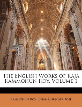 The English Works of Raja Rammohun Roy Volume 1