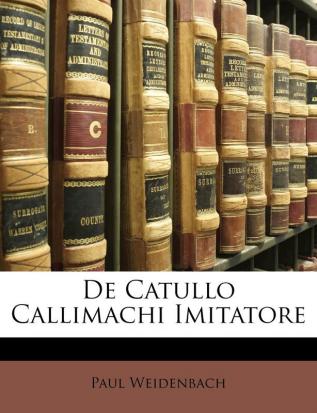 de Catullo Callimachi Imitatore