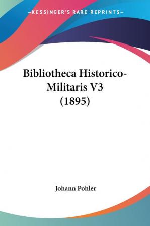 Bibliotheca Historico-Militaris V3 (1895)