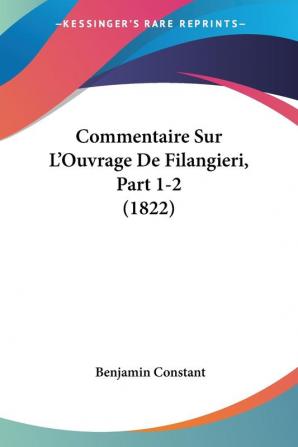 Commentaire Sur L'Ouvrage De Filangieri Part 1-2 (1822)