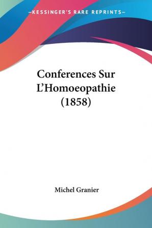 Conferences Sur L'Homoeopathie (1858)