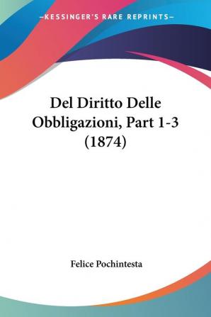 Del Diritto Delle Obbligazioni Part 1-3 (1874)