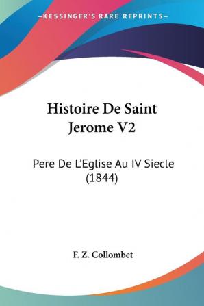 Histoire De Saint Jerome V2: Pere De L'Eglise Au IV Siecle (1844)