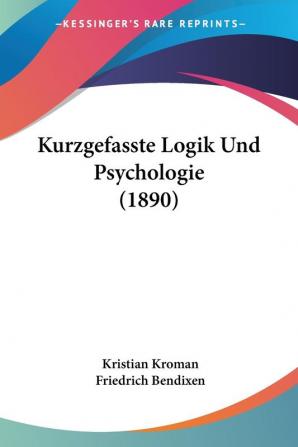 Kurzgefasste Logik Und Psychologie (1890)