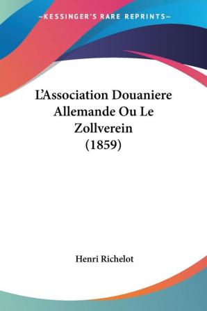 L'Association Douaniere Allemande Ou Le Zollverein (1859)