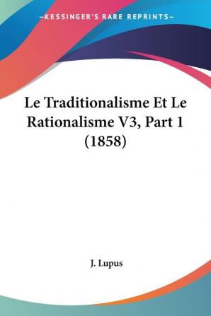 Le Traditionalisme Et Le Rationalisme V3 Part 1 (1858)