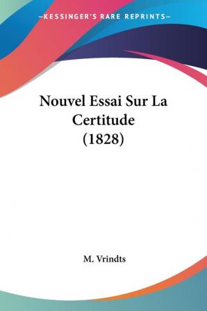 Nouvel Essai Sur La Certitude (1828)