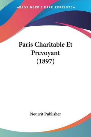 Paris Charitable Et Prevoyant (1897)