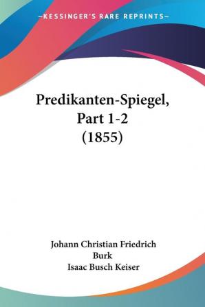 Predikanten-Spiegel Part 1-2 (1855)