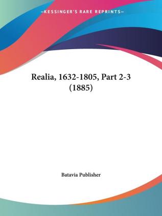 Realia 1632-1805 Part 2-3 (1885)