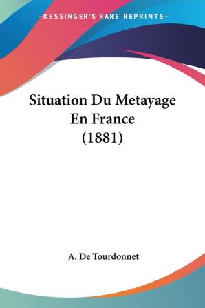 Situation Du Metayage En France (1881)