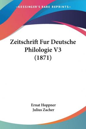 Zeitschrift Fur Deutsche Philologie V3 (1871)