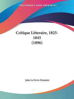 Critique Litteraire 1825-1845 (1896)