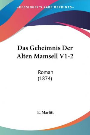 Das Geheimnis Der Alten Mamsell V1-2: Roman (1874)