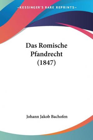 Das Romische Pfandrecht (1847)