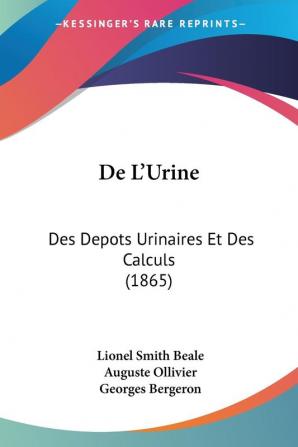 De L'Urine: Des Depots Urinaires Et Des Calculs (1865)