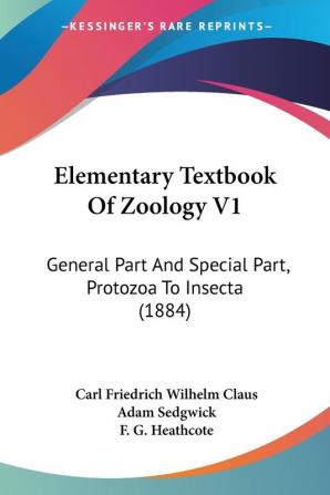 Elementary Textbook Of Zoology V1: General Part And Special Part Protozoa To Insecta (1884)