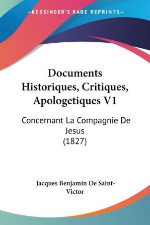 Documents Historiques Critiques Apologetiques V1: Concernant La Compagnie De Jesus (1827)