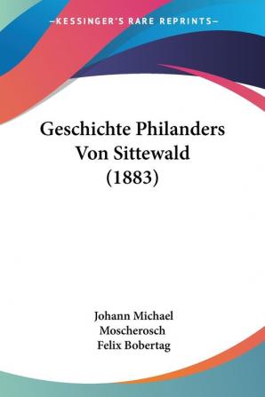 Geschichte Philanders Von Sittewald (1883)