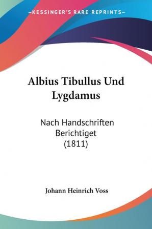 Albius Tibullus Und Lygdamus: Nach Handschriften Berichtiget (1811)